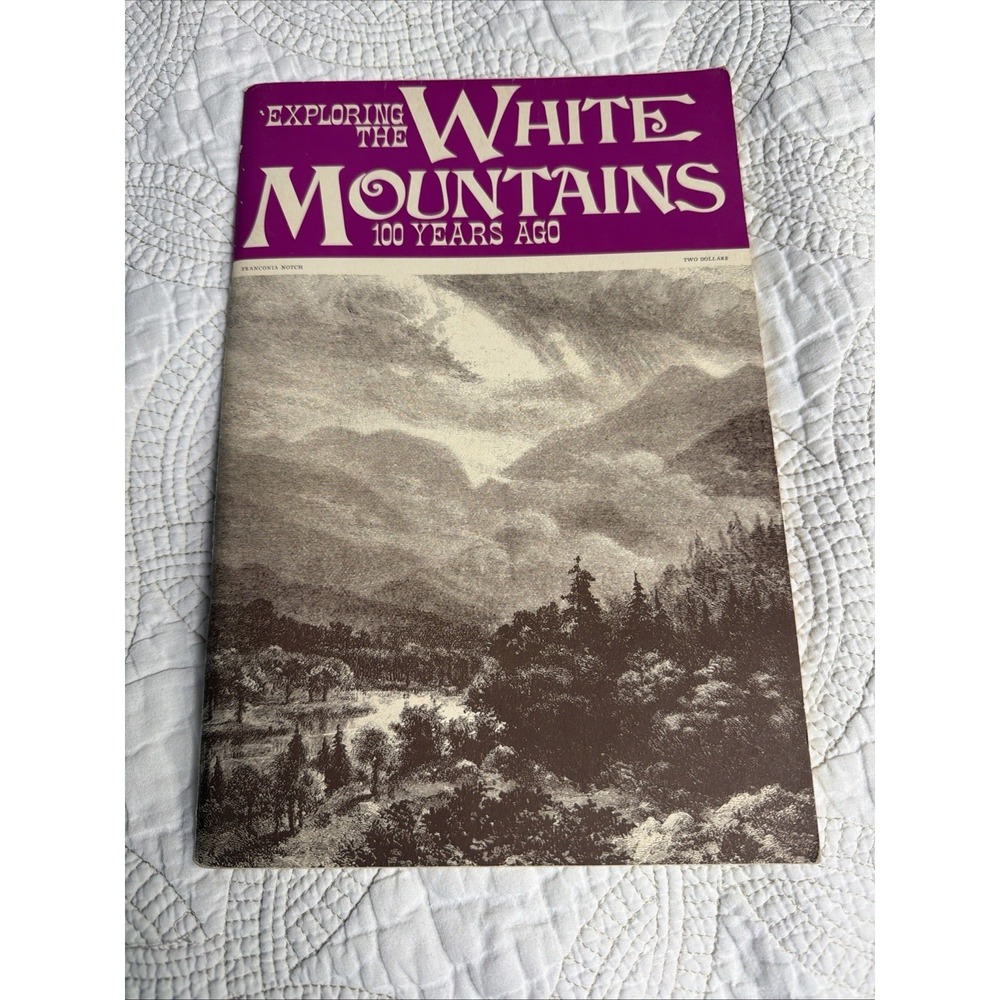 VTG Exploring the WHITE MOUNTAINS 100 years ago - STUART D LUDLUM - 1972;70pgs